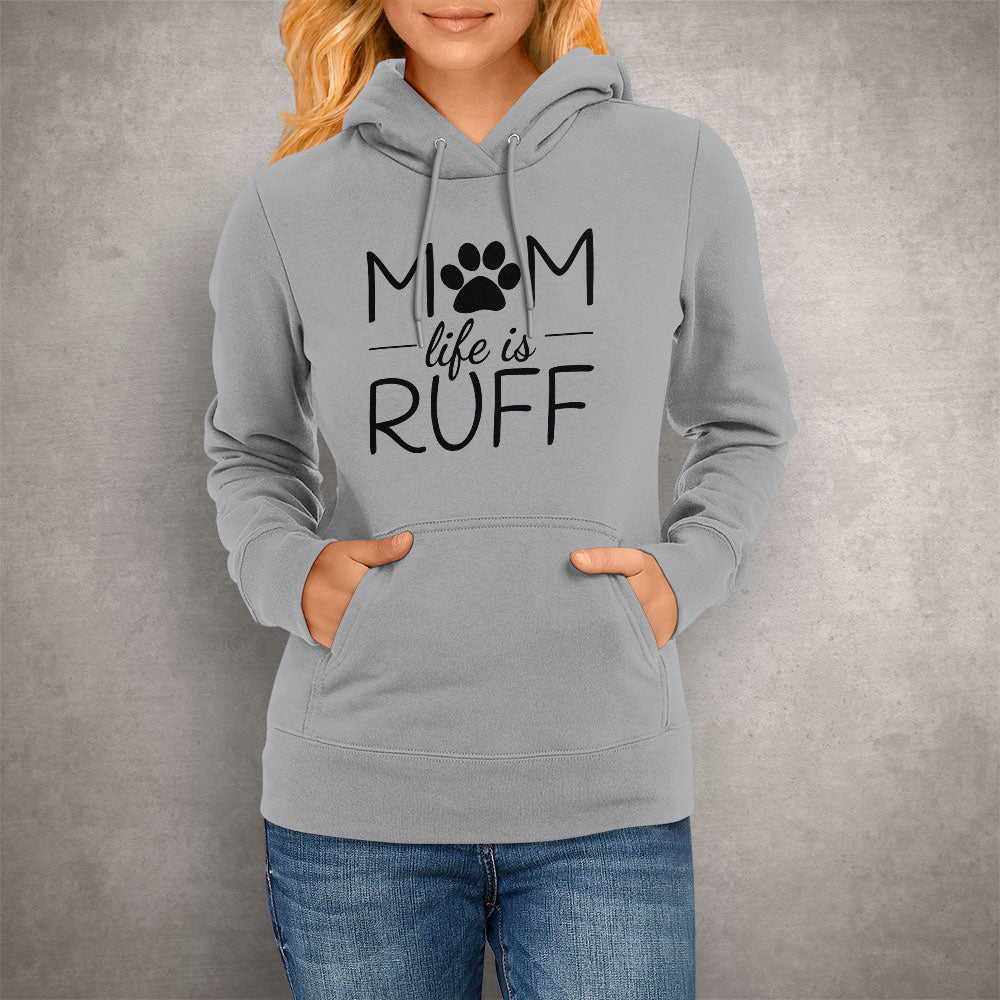 Mom life is Ruff Hoodie