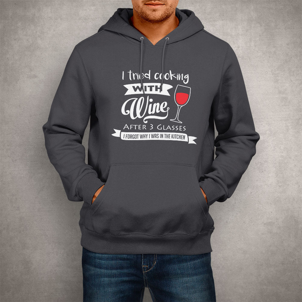 Unisex Hoodie I Tried Cooking With Wine