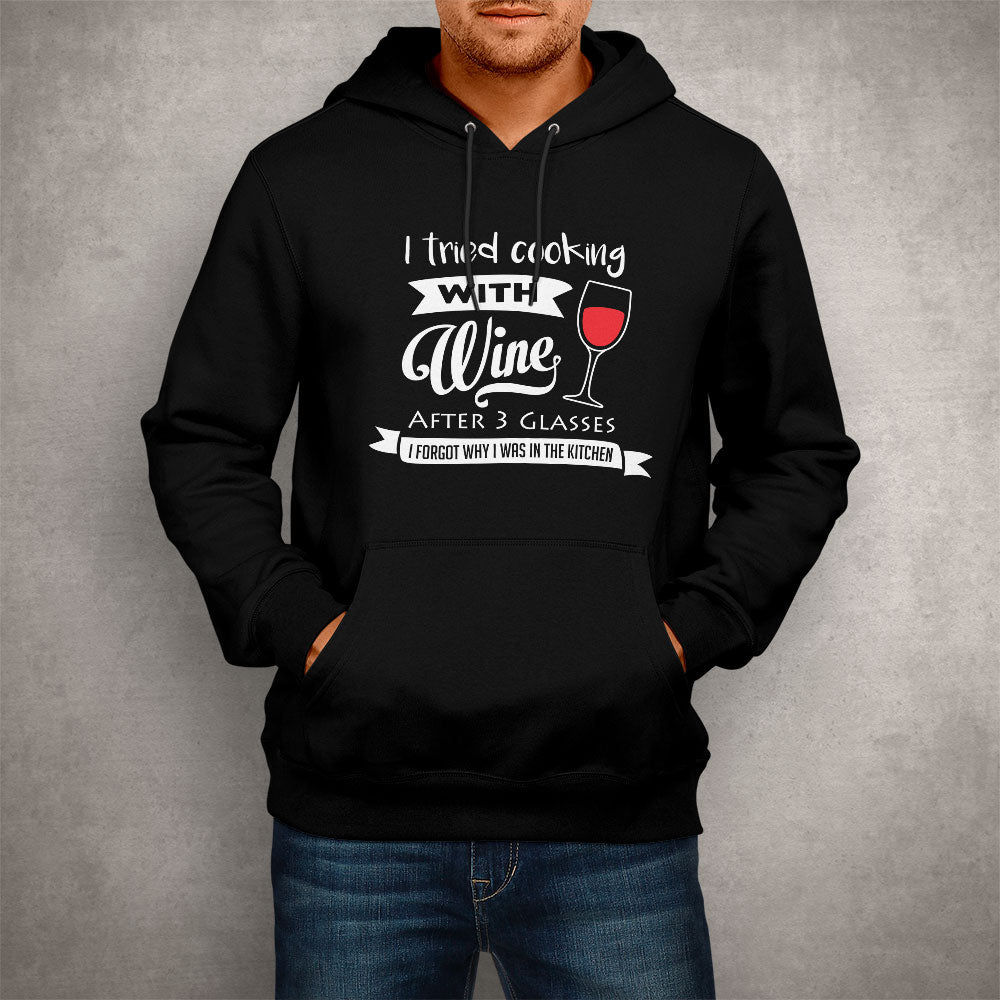 Unisex Hoodie I Tried Cooking With Wine