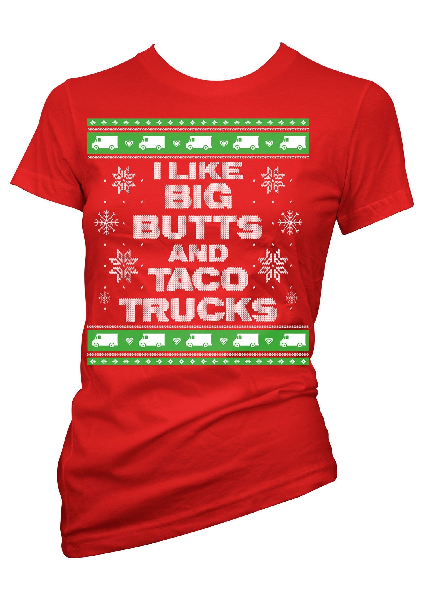 Women's I Like Big Butts And Taco Trucks Ugly Christmas Sweater Tee