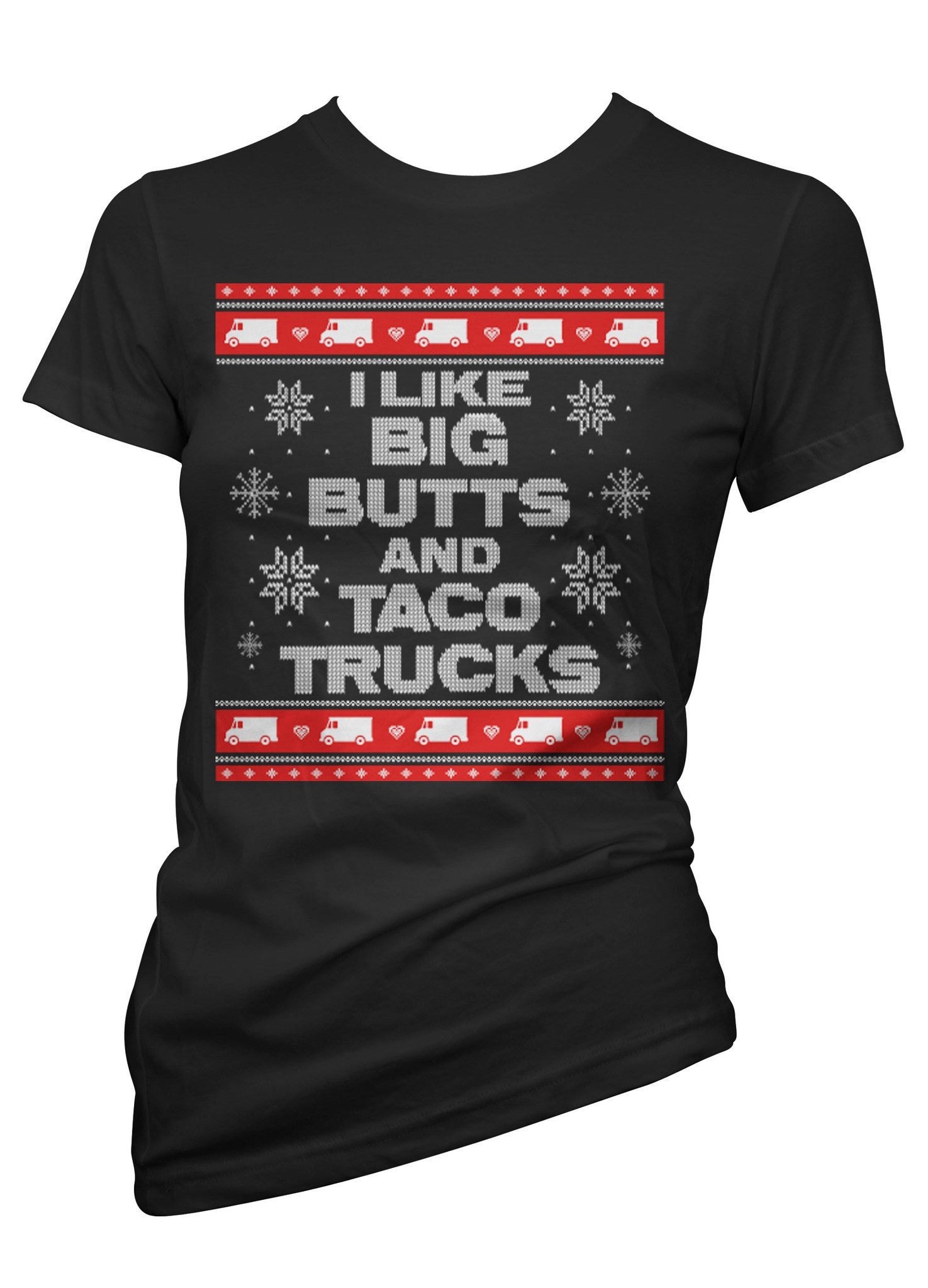 Women's I Like Big Butts And Taco Trucks Ugly Christmas Sweater Tee